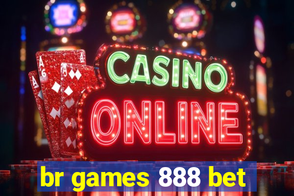 br games 888 bet